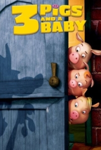 Unstable Fables 3 Pigs & a Baby (2008) หมู 3 ซ่าส์กับลูกหมาป่าจอมเฮี้ยว