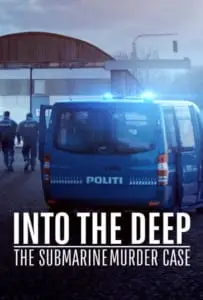 Into the Deep: The Submarine Murder Case (2020)