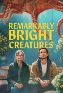 Remarkably Bright Creatures (2026) อควาเรียมสำหรับคน หมึก และสิ่งของ